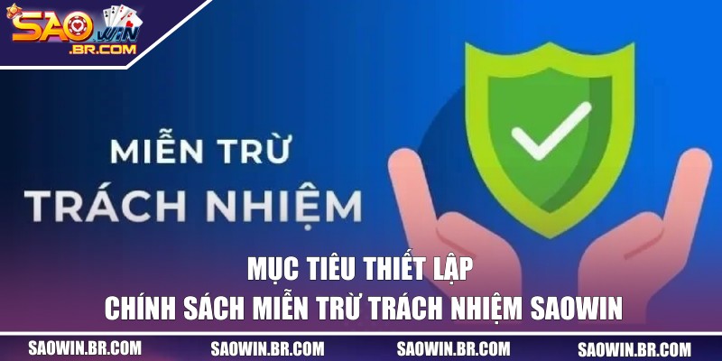 Chính sách miễn trừ trách nhiệm SAOWIN đóng vai trò quan trọng