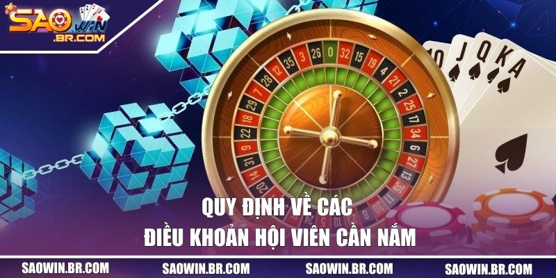 Quy định về các điều khoản hội viên cần nắm