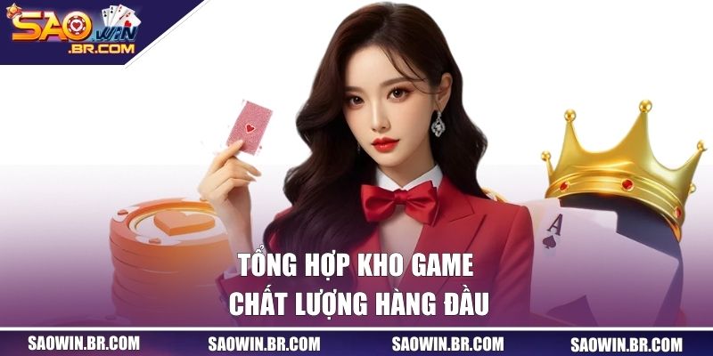 Tổng hợp kho game chất lượng hàng đầu